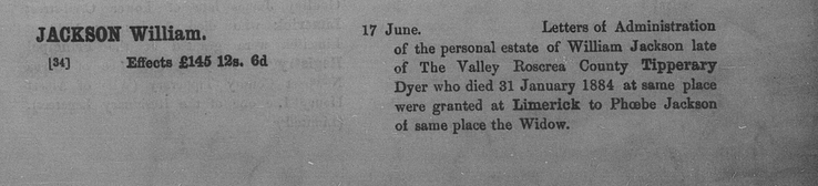 Death 1884 William Jackson (Probate) son of Robert of The Valley Roscrea with note re wife Phoebe (nee Dann)